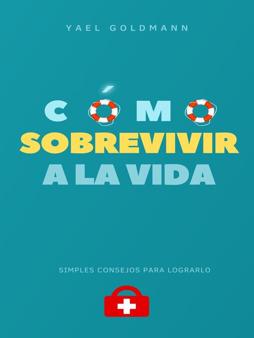 Title details for Cómo Sobrevivir a la vida by Yael Goldmann - Available